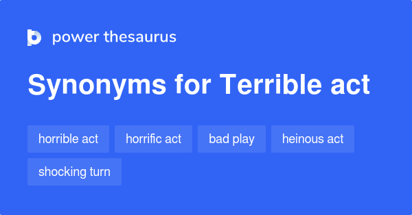 terrible-act-synonyms-133-words-and-phrases-for-terrible-act