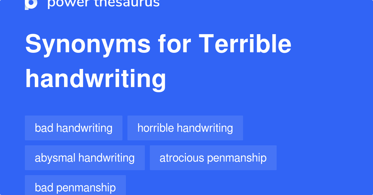 terrible-handwriting-synonyms-54-words-and-phrases-for-terrible