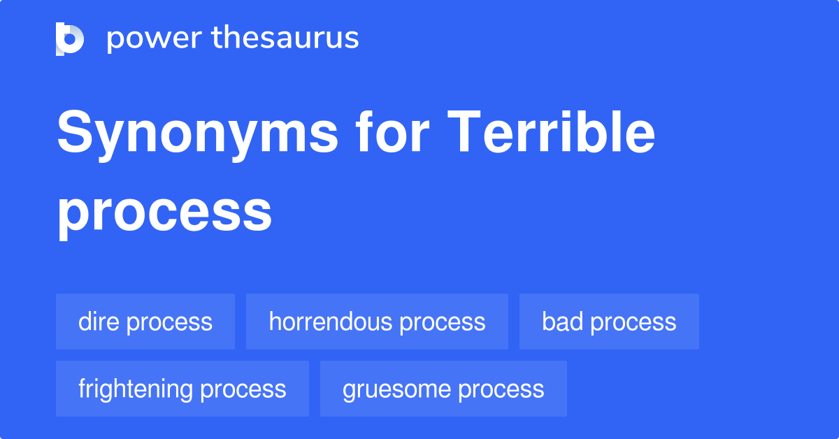 terrible-process-synonyms-18-words-and-phrases-for-terrible-process