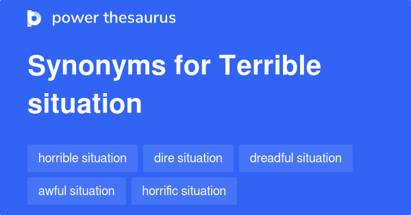 terrible-situation-synonyms-390-words-and-phrases-for-terrible-situation