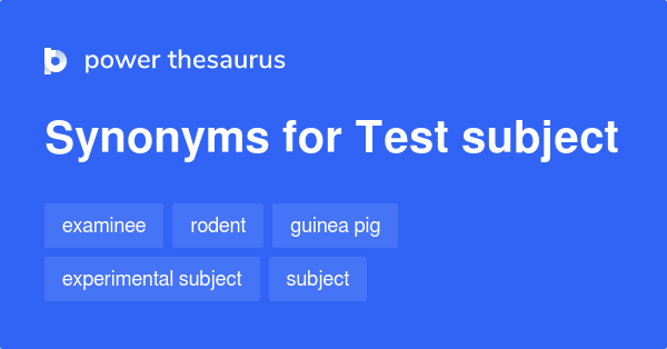 test-subject-synonyms-88-words-and-phrases-for-test-subject