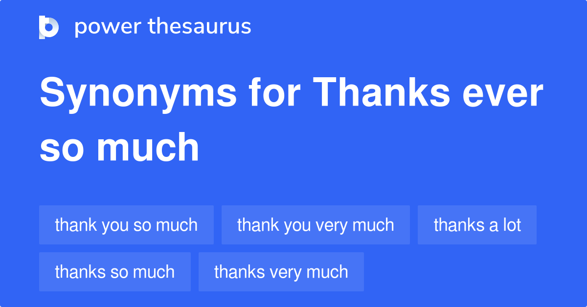 thanks-ever-so-much-synonyms-7-words-and-phrases-for-thanks-ever-so-much