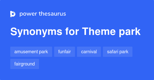 Theme Park Synonyms 119 Words And Phrases For Theme Park