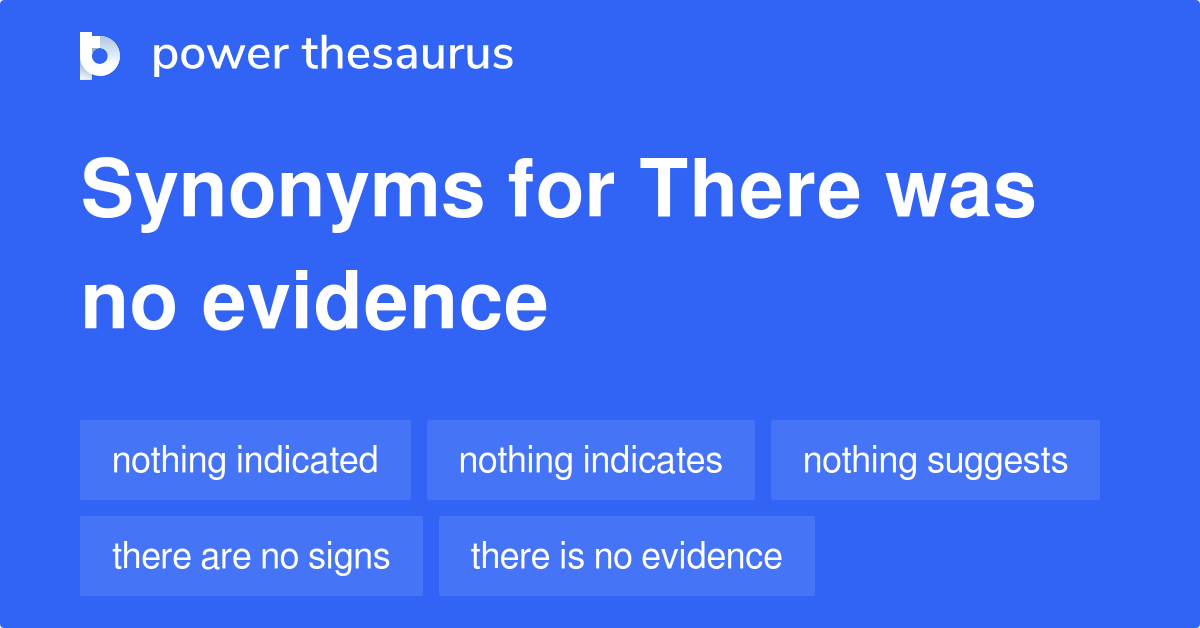 there-was-no-evidence-synonyms-71-words-and-phrases-for-there-was-no