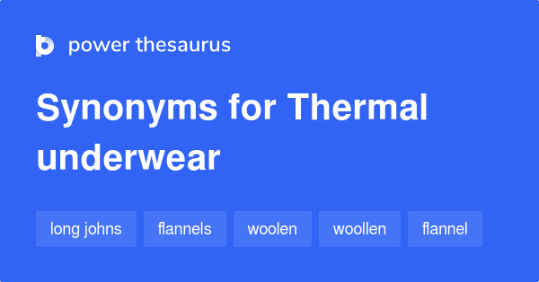 Thermal Underwear synonyms - 47 Words and Phrases for Thermal Underwear