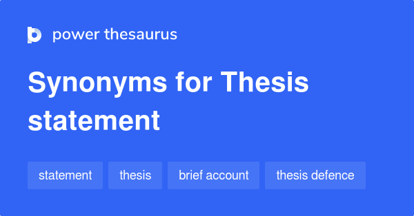 Synonyms for Thesis statement