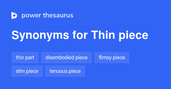 thin-piece-synonyms-87-words-and-phrases-for-thin-piece