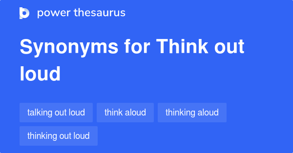 think-out-loud-synonyms-9-words-and-phrases-for-think-out-loud