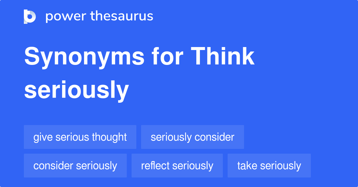 think-seriously-synonyms-61-words-and-phrases-for-think-seriously