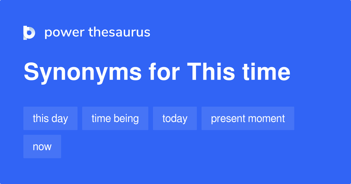 this-time-synonyms-27-words-and-phrases-for-this-time