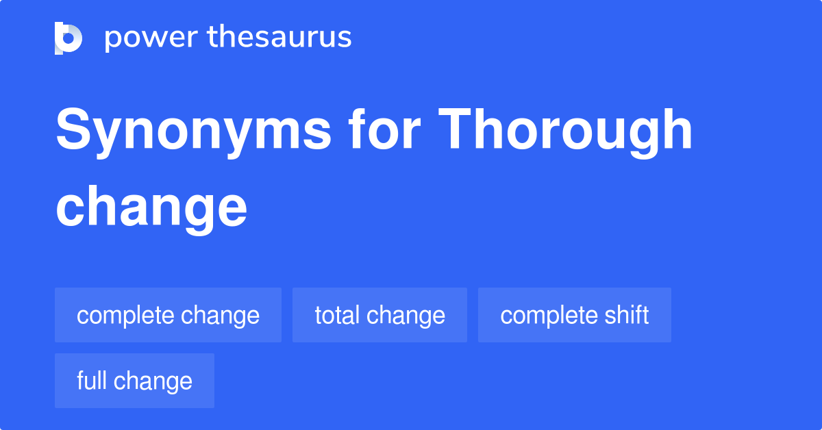 thorough-change-synonyms-74-words-and-phrases-for-thorough-change