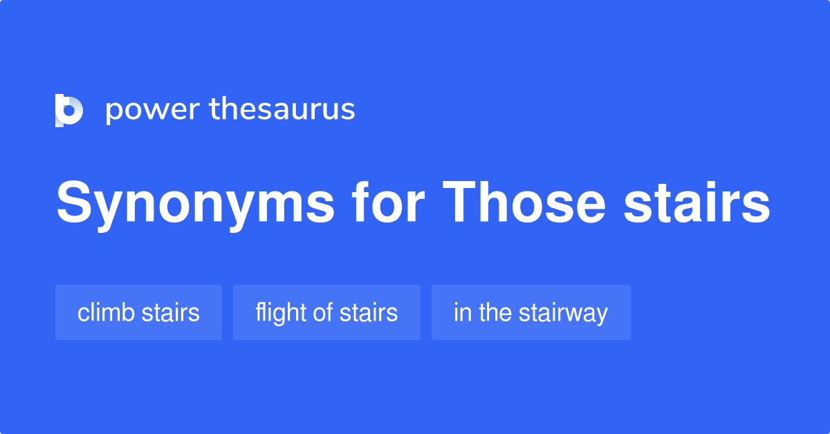 those-stairs-synonyms-10-words-and-phrases-for-those-stairs