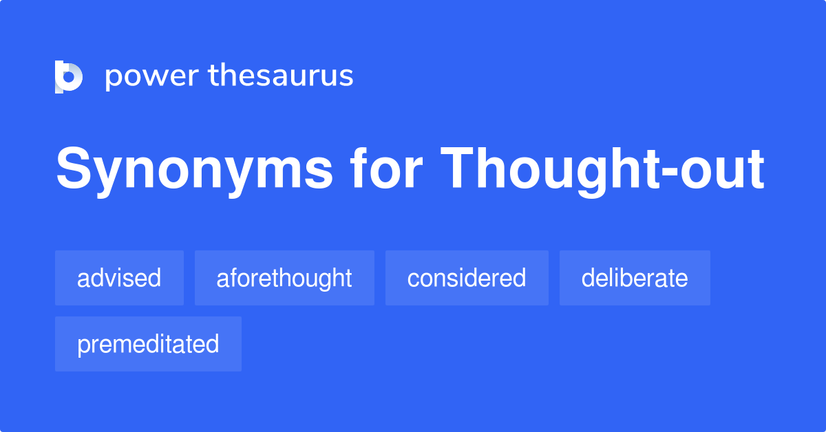 thought-out-synonyms-165-words-and-phrases-for-thought-out