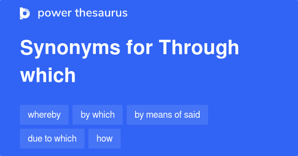 through-which-synonyms-78-words-and-phrases-for-through-which