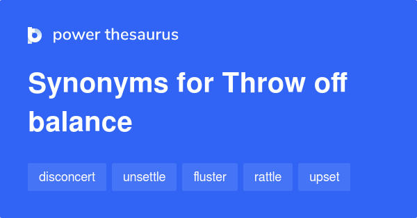 What Is A Synonym For Throw Off Balance