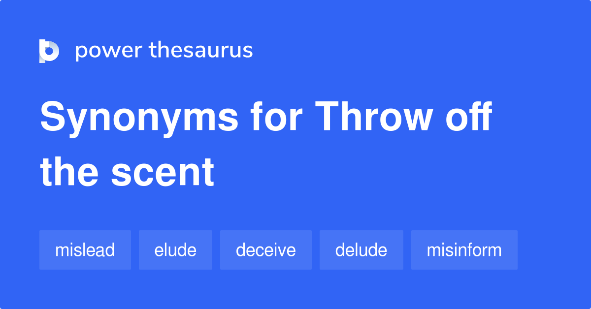 throw-off-the-scent-synonyms-380-words-and-phrases-for-throw-off-the