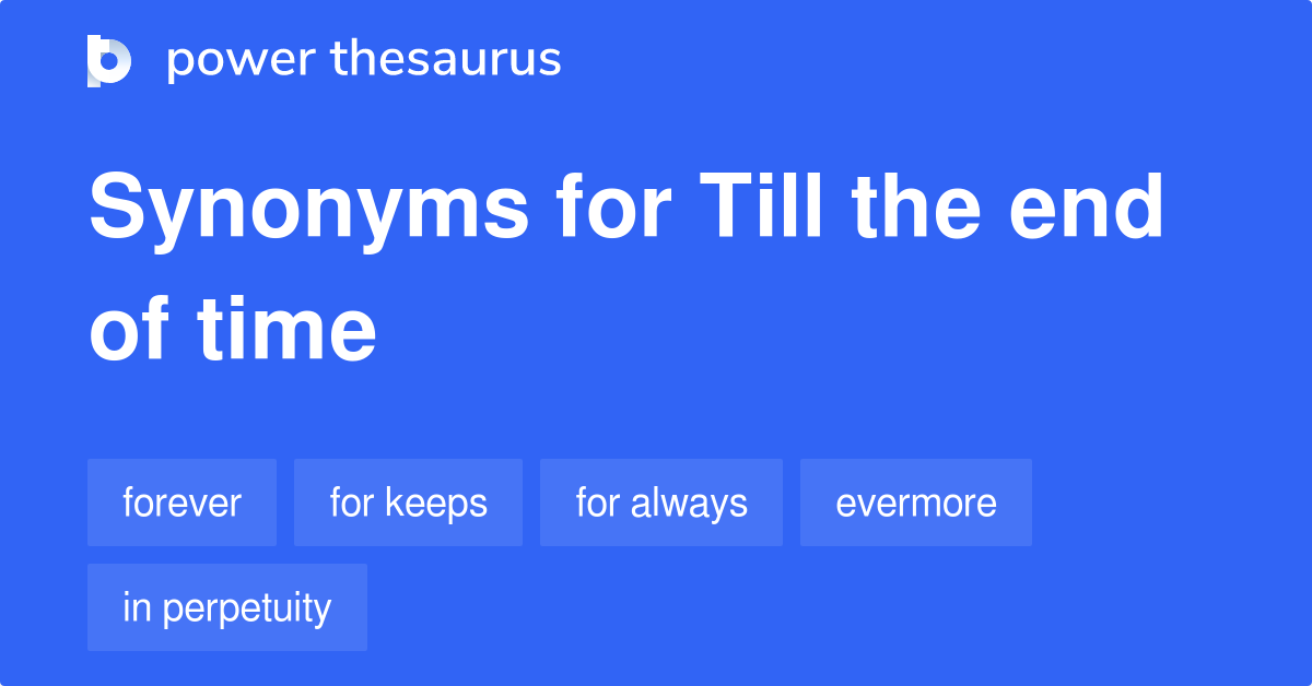 till-the-end-of-time-synonyms-172-words-and-phrases-for-till-the-end