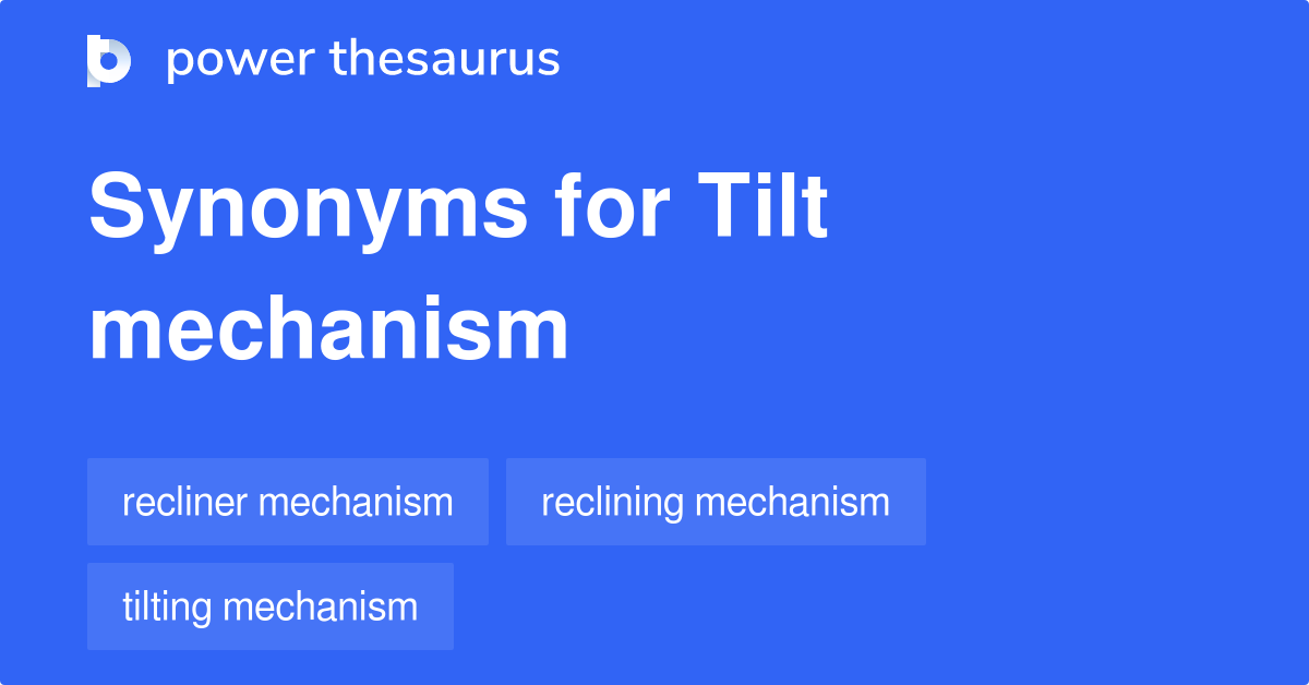 tilt-mechanism-synonyms-40-words-and-phrases-for-tilt-mechanism