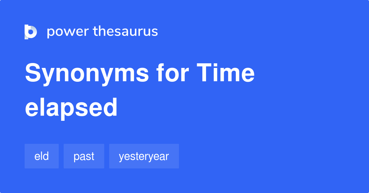 time-elapsed-synonyms-136-words-and-phrases-for-time-elapsed