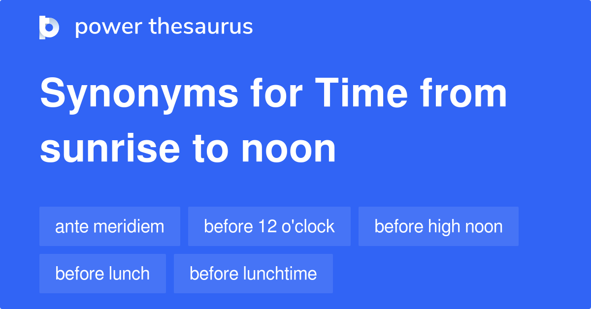 time-from-sunrise-to-noon-synonyms-28-words-and-phrases-for-time-from