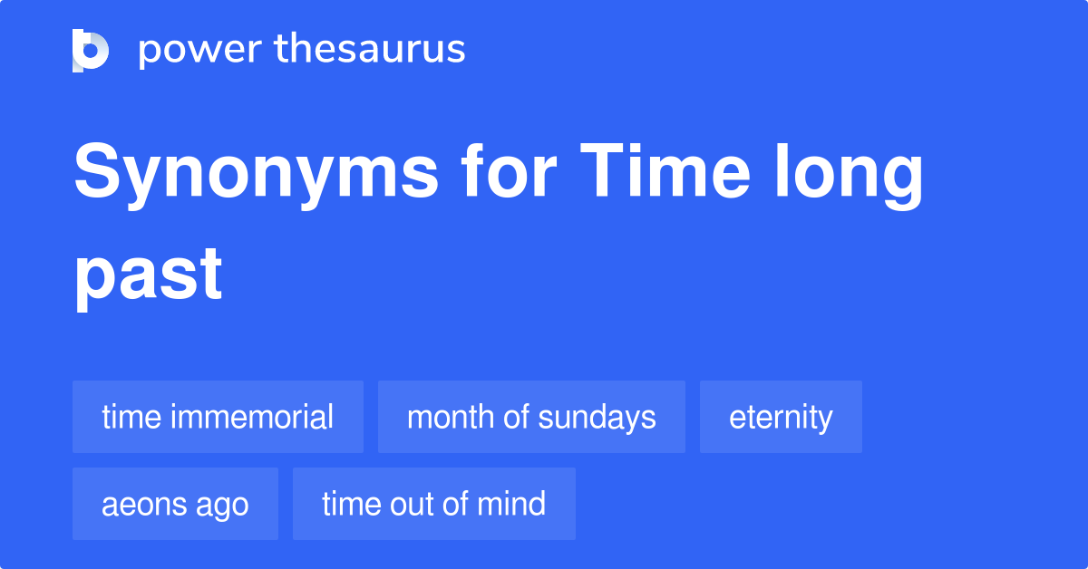 Long Past Synonyms