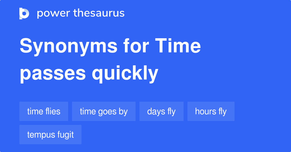 time-passes-quickly-synonyms-82-words-and-phrases-for-time-passes-quickly