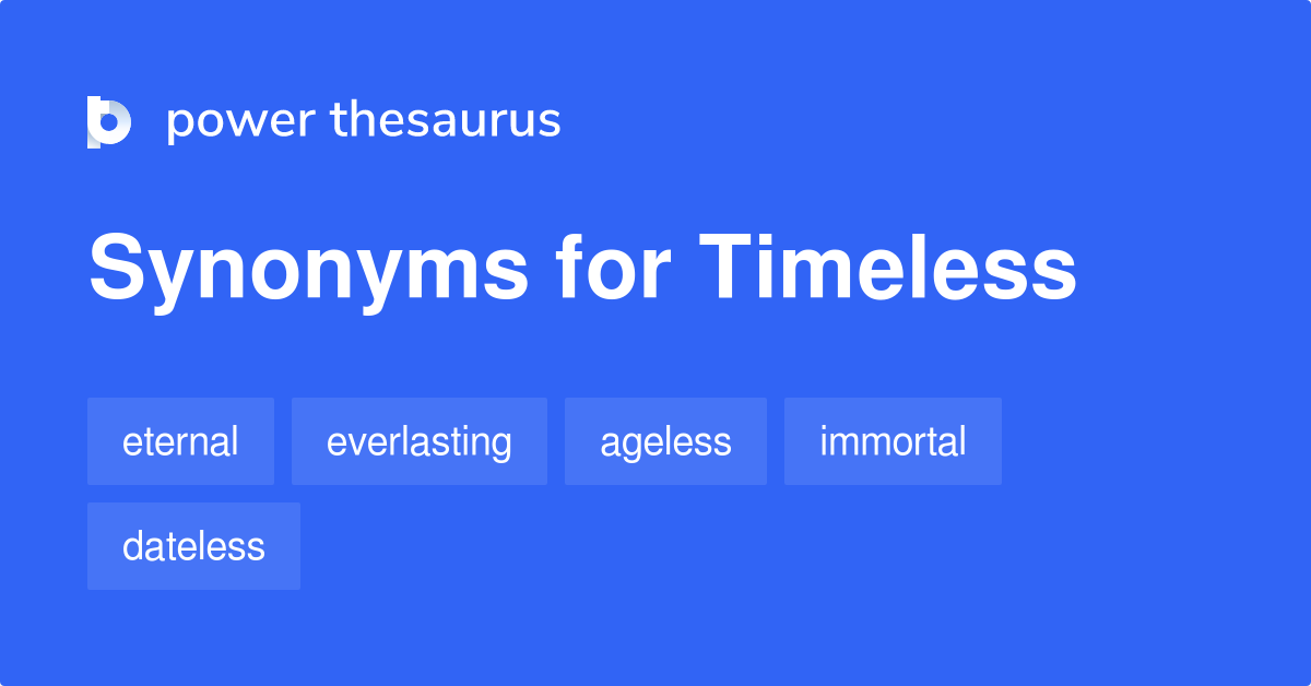 Timeless Synonyms 1 241 Words And Phrases For Timeless