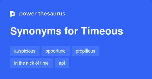 timeous-synonyms-47-words-and-phrases-for-timeous