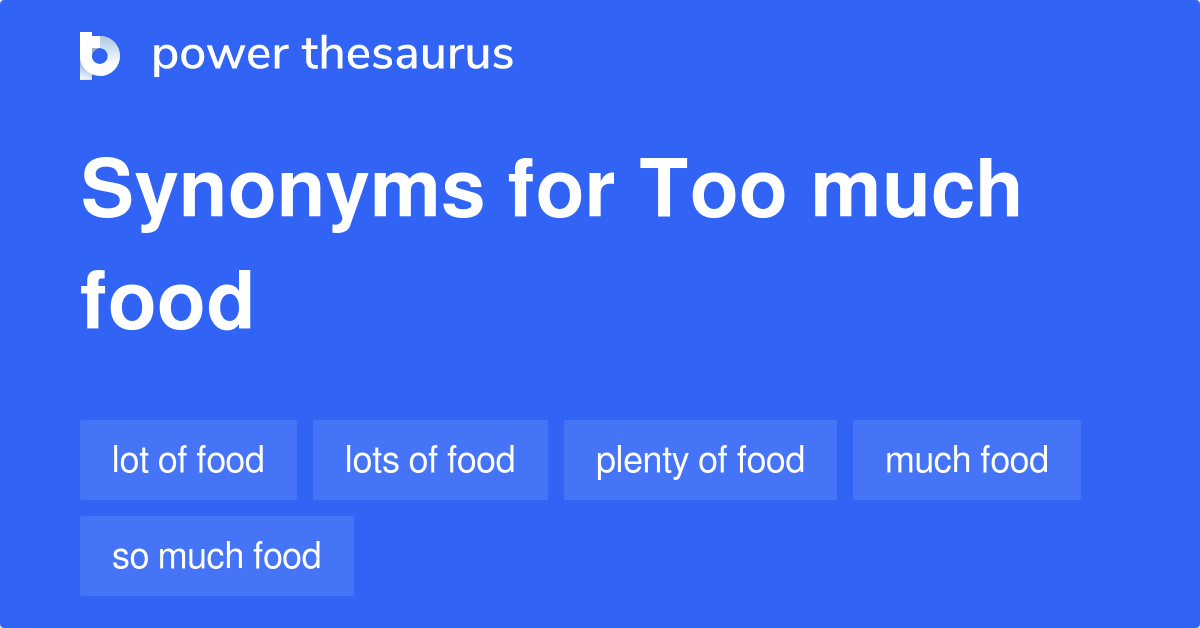 too-much-food-synonyms-48-words-and-phrases-for-too-much-food