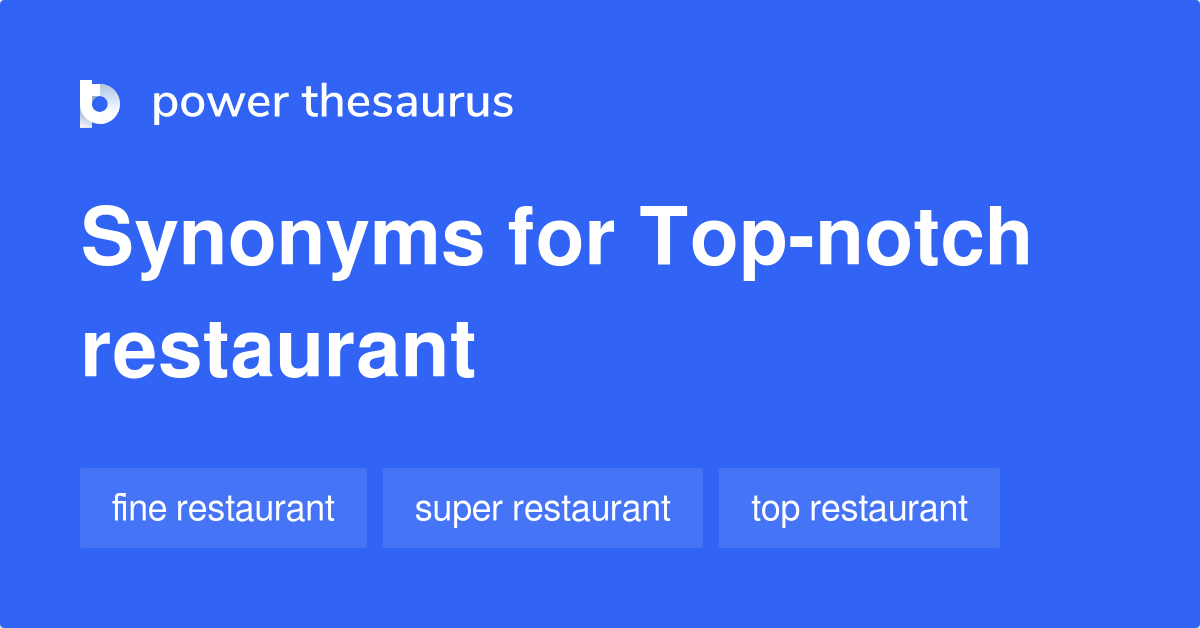 top-notch-restaurant-synonyms-10-words-and-phrases-for-top-notch