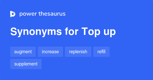 top-up-synonyms-527-words-and-phrases-for-top-up