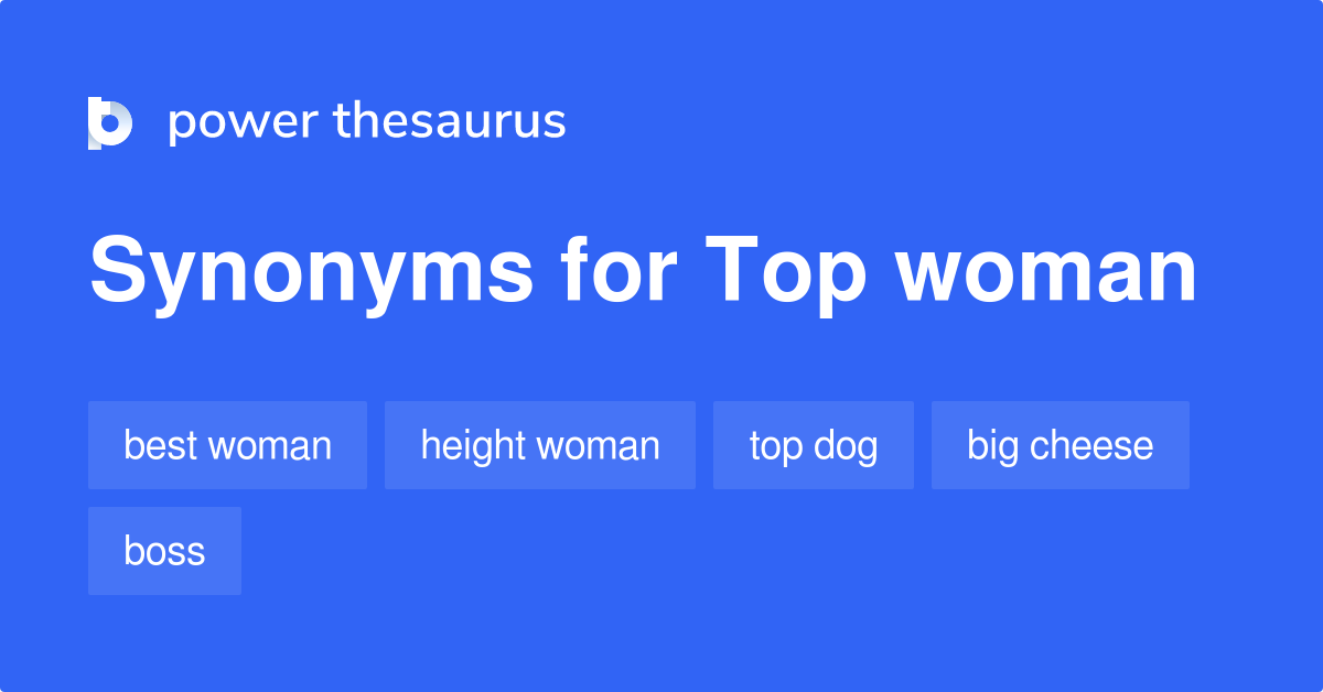 Top Woman synonyms 72 Words and Phrases for Top Woman