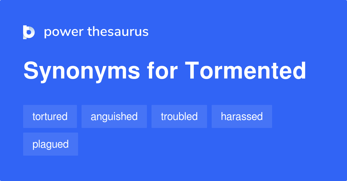 tormented-synonyms-945-words-and-phrases-for-tormented