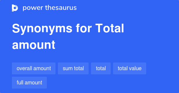 total-amount-synonyms-229-words-and-phrases-for-total-amount