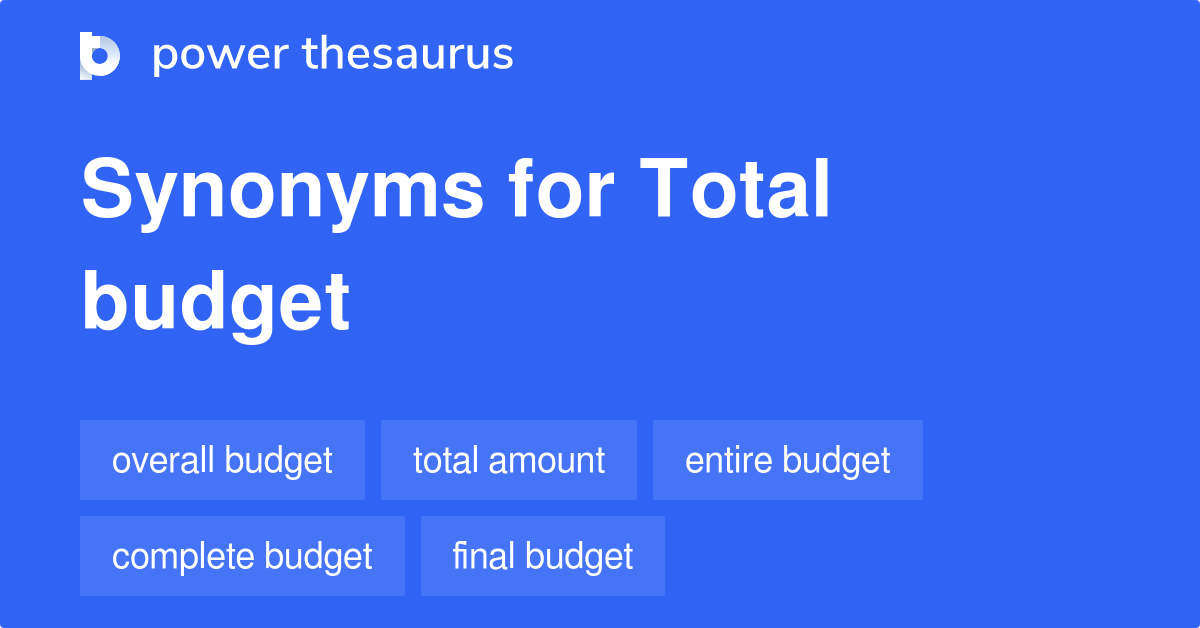 total-budget-synonyms-46-words-and-phrases-for-total-budget