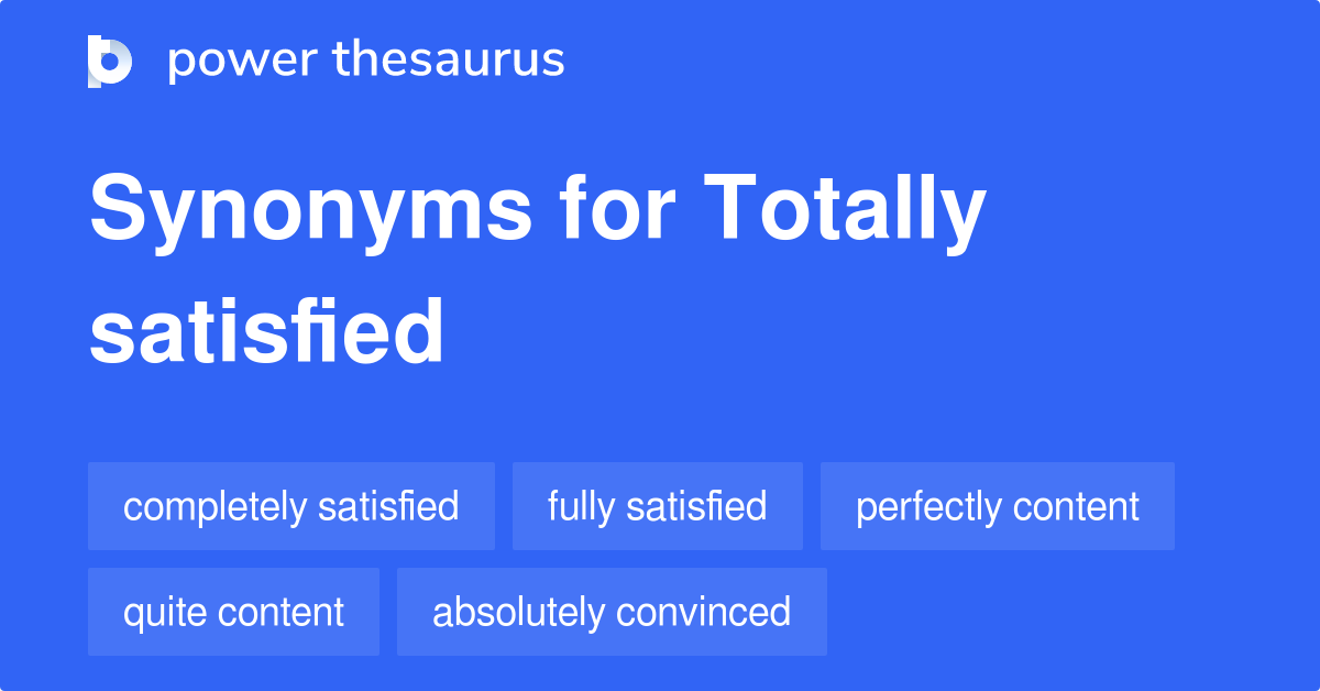 totally-satisfied-synonyms-52-words-and-phrases-for-totally-satisfied