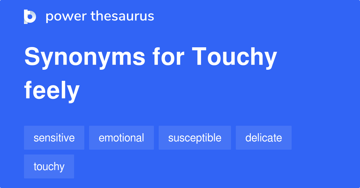 touchy-feely-synonyms-85-words-and-phrases-for-touchy-feely