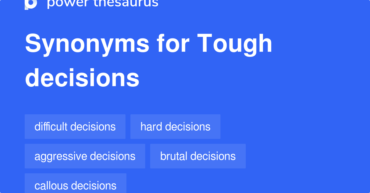 tough-decisions-synonyms-56-words-and-phrases-for-tough-decisions