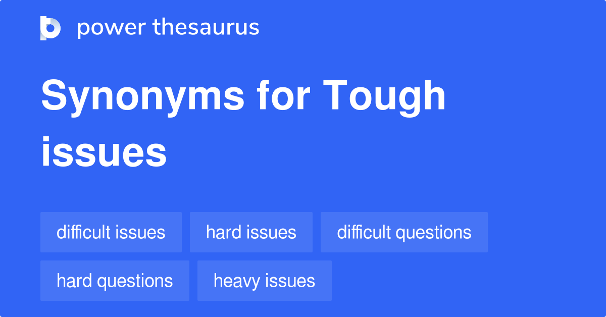 tough-issues-synonyms-54-words-and-phrases-for-tough-issues