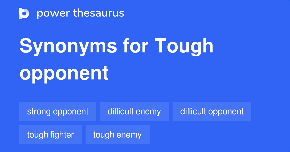 tough-opponent-synonyms-116-words-and-phrases-for-tough-opponent