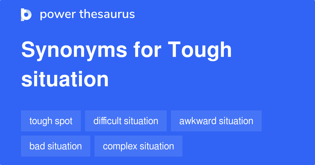 tough-situation-synonyms-201-words-and-phrases-for-tough-situation