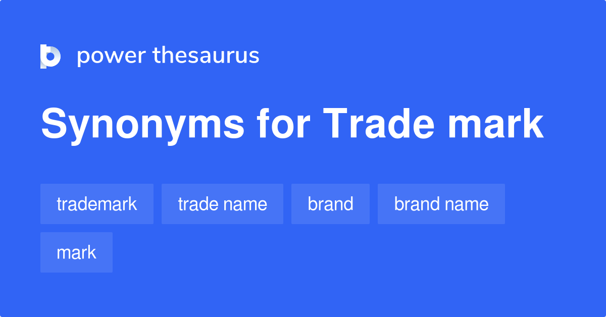 Trade Mark synonyms 215 Words and Phrases for Trade Mark