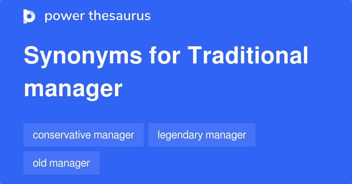 Traditional Manager synonyms 9 Words and Phrases for Traditional Manager