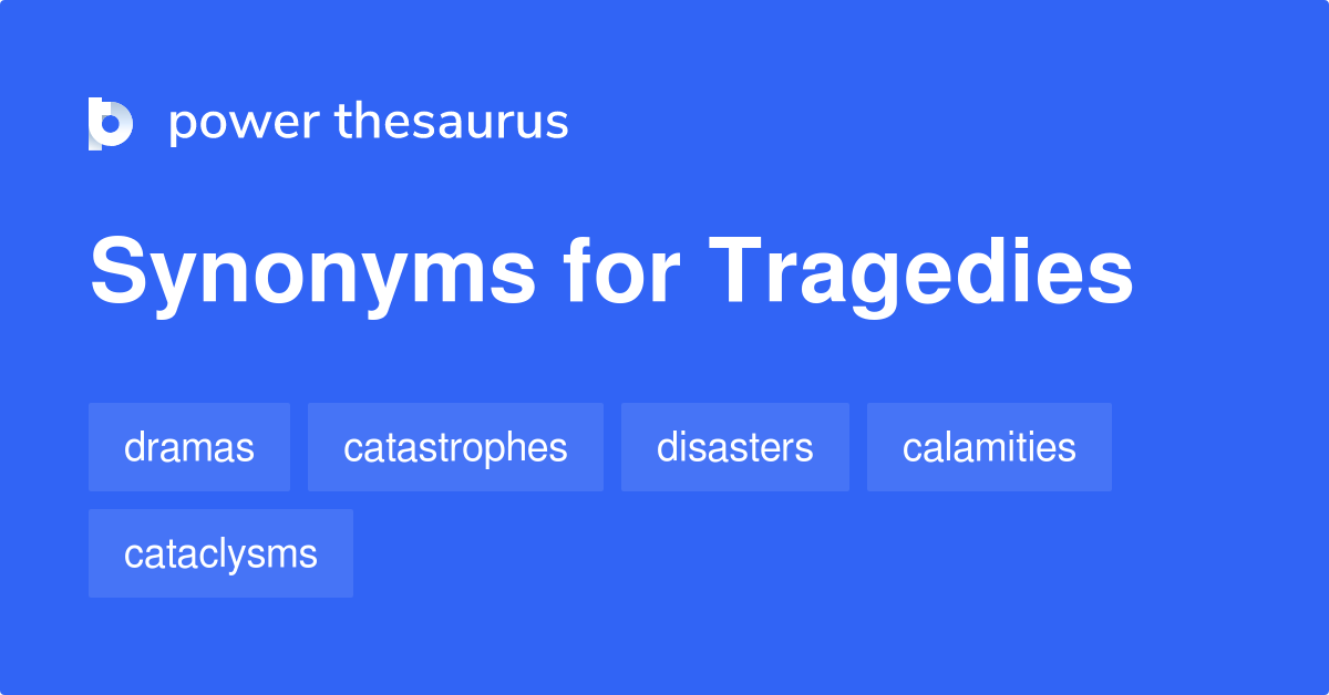 tragedies-synonyms-159-words-and-phrases-for-tragedies