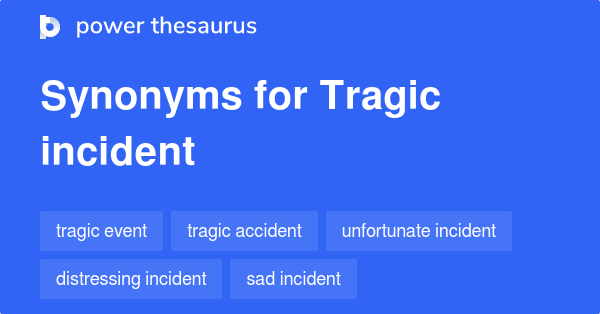 Tragic Incident Synonyms