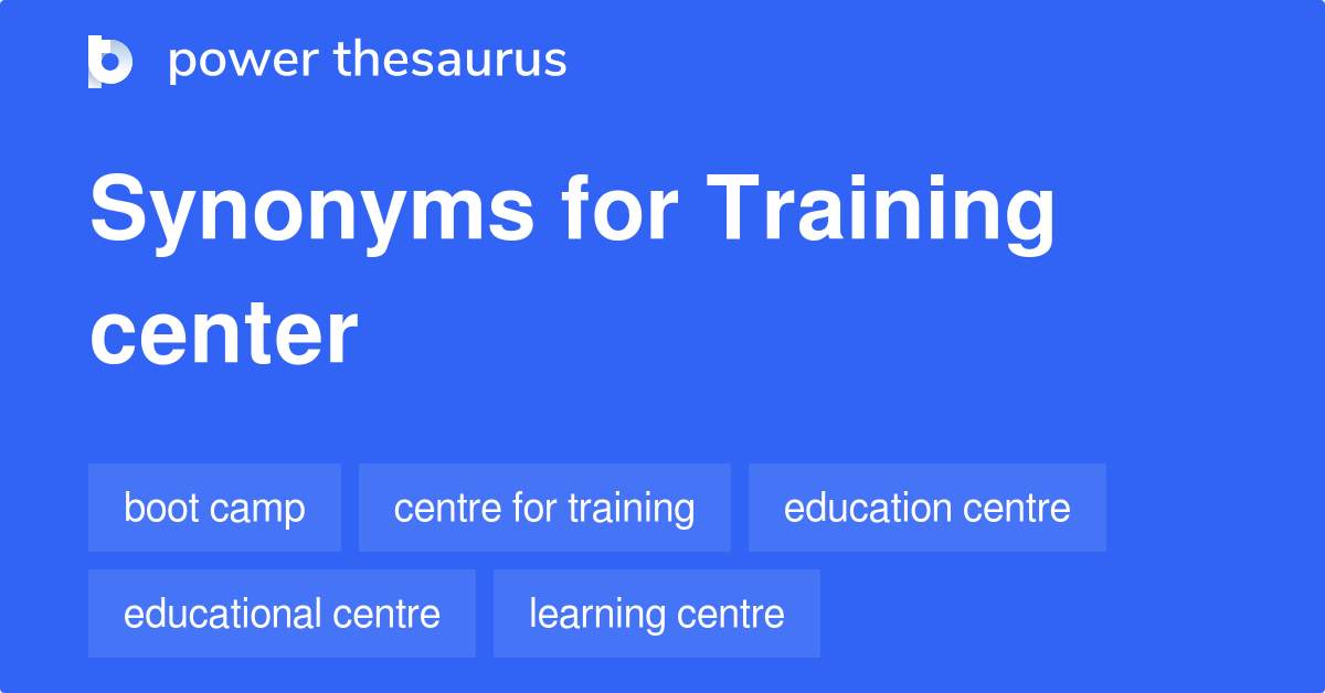 training-center-synonyms-258-words-and-phrases-for-training-center