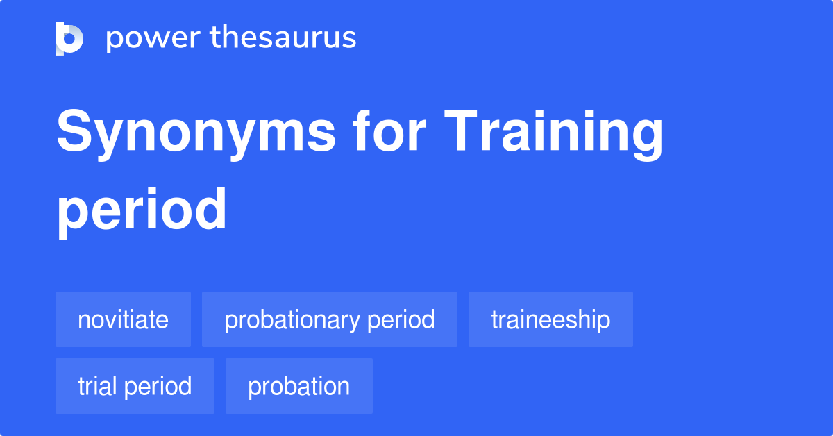 training-period-synonyms-95-words-and-phrases-for-training-period