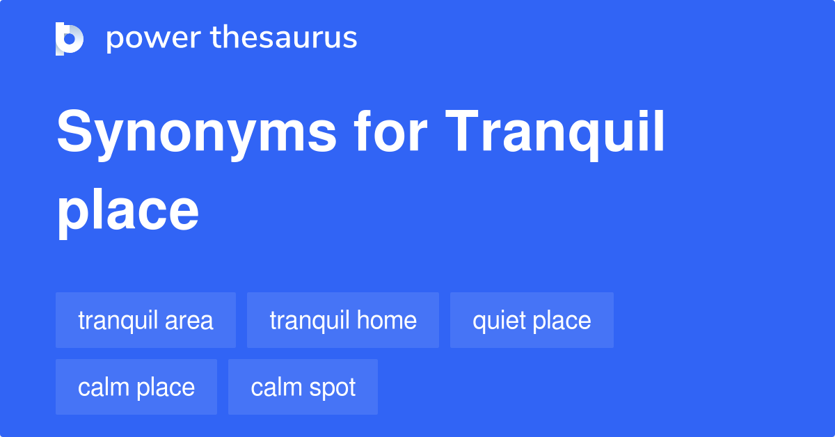 tranquil-place-synonyms-44-words-and-phrases-for-tranquil-place