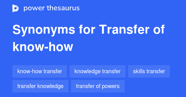 transfer-of-know-how-synonyms-51-words-and-phrases-for-transfer-of