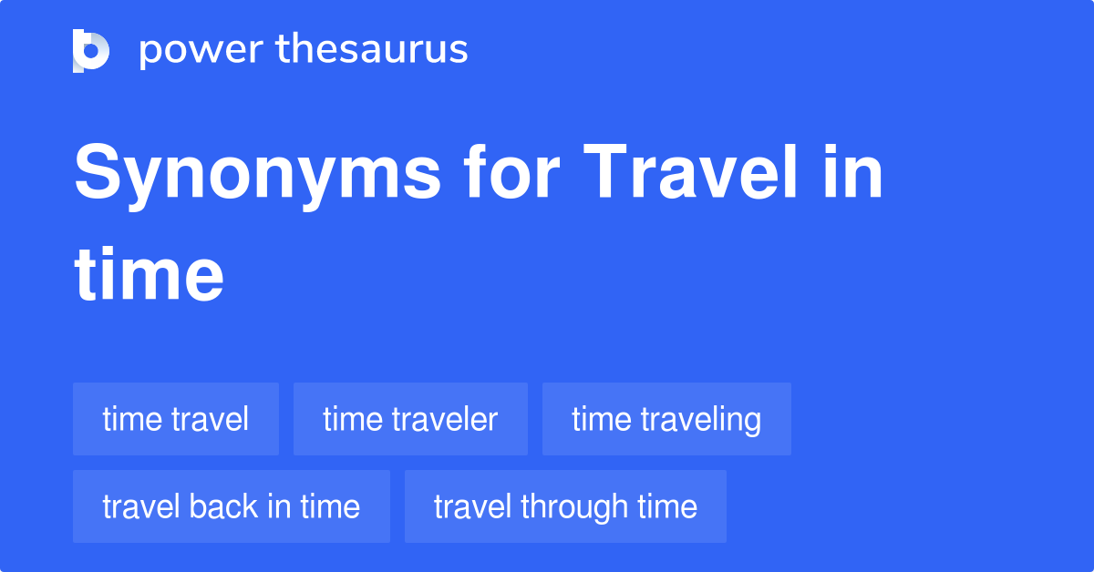 travel in time synonym